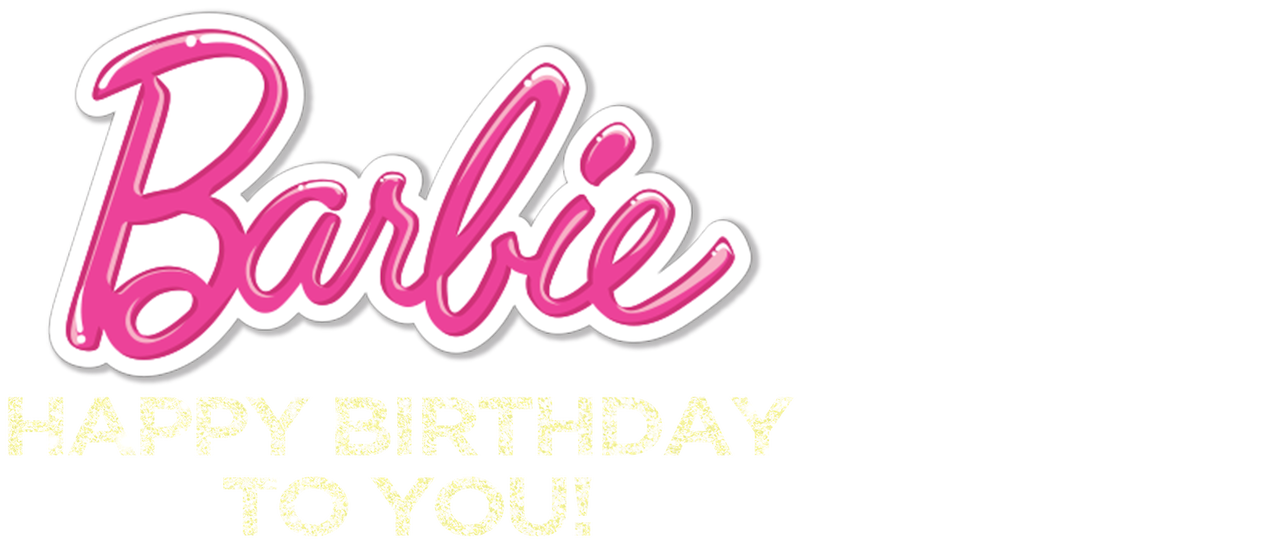 Barbie Happy Birthday To You Netflix